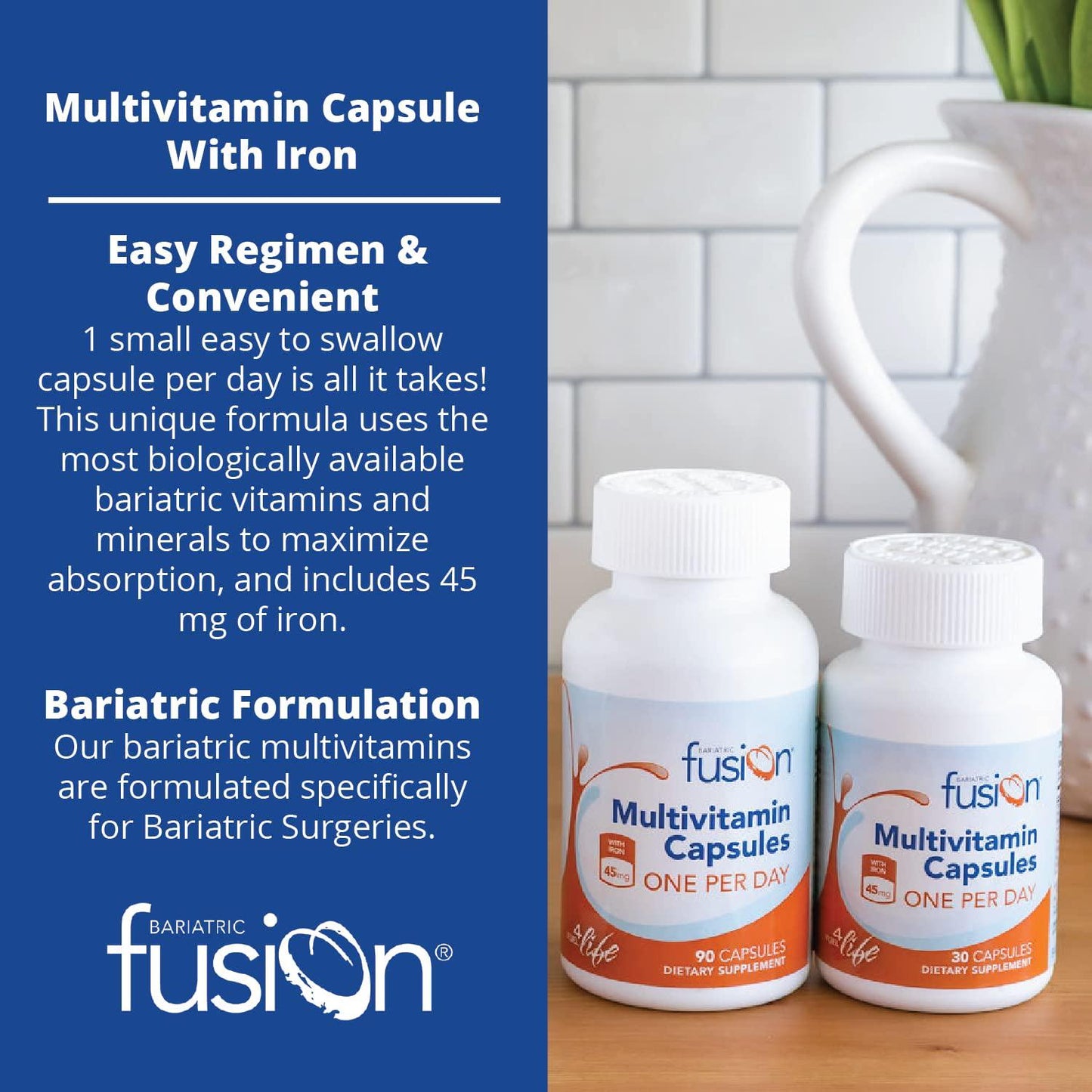 Bariatric Fusion Bariatric Multivitamin ONE per Day Capsule with 45mg of Iron for Post Bariatric Surgery Patients Including Gastric Bypass and Sleeve Gastrectomy, 360 Count, 12 Month Supply