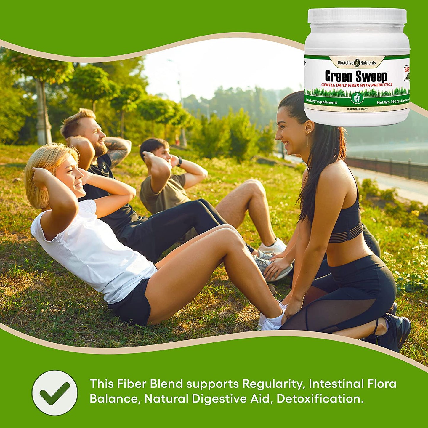 BioActive Nutrients Green Sweep Prebiotic Fiber Supplement - Advanced Daily Fiber Powder Supplements with Complete Prebiotics for a Gut Health Boost and a Healthy Life - for Women and Men - 360 Grams