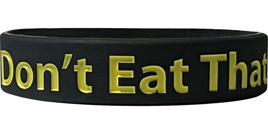 Don t Eat That Motivational Wristband Healthy Eating Diet Reminder Bracelet - Silicone Inspirational Messages Rubber Bracelets Life Focus and Health and Wellness Motivation - We Keep You Motivated LLC