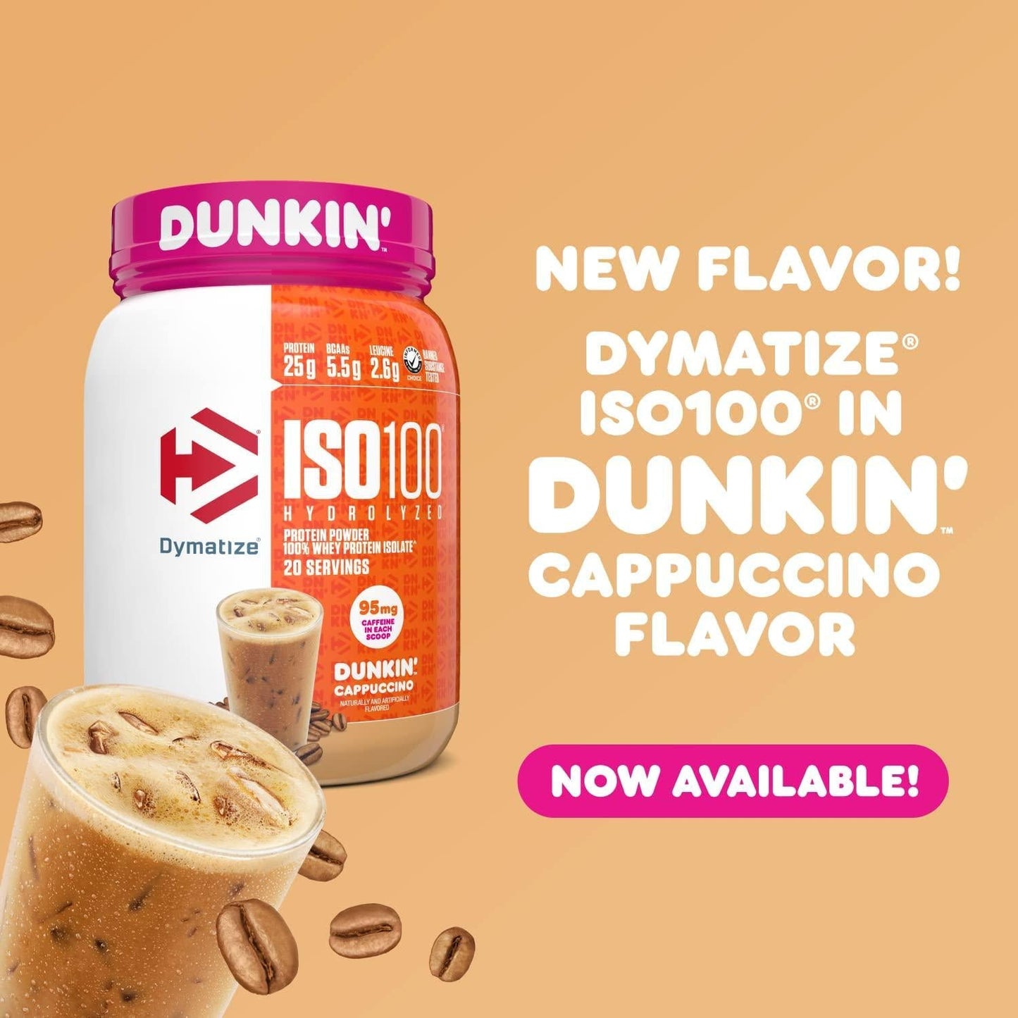 Dymatize ISO100 Hydrolyzed 100% Whey Isolate Protein Powder in Dunkin' Cappuccino Flavor, 25g Protein, 95mg Caffeine, 5.5g BCAAs, Gluten Free, Fast Absorbing, Easy Digesting, 20.8 Oz, 1.3 Pound