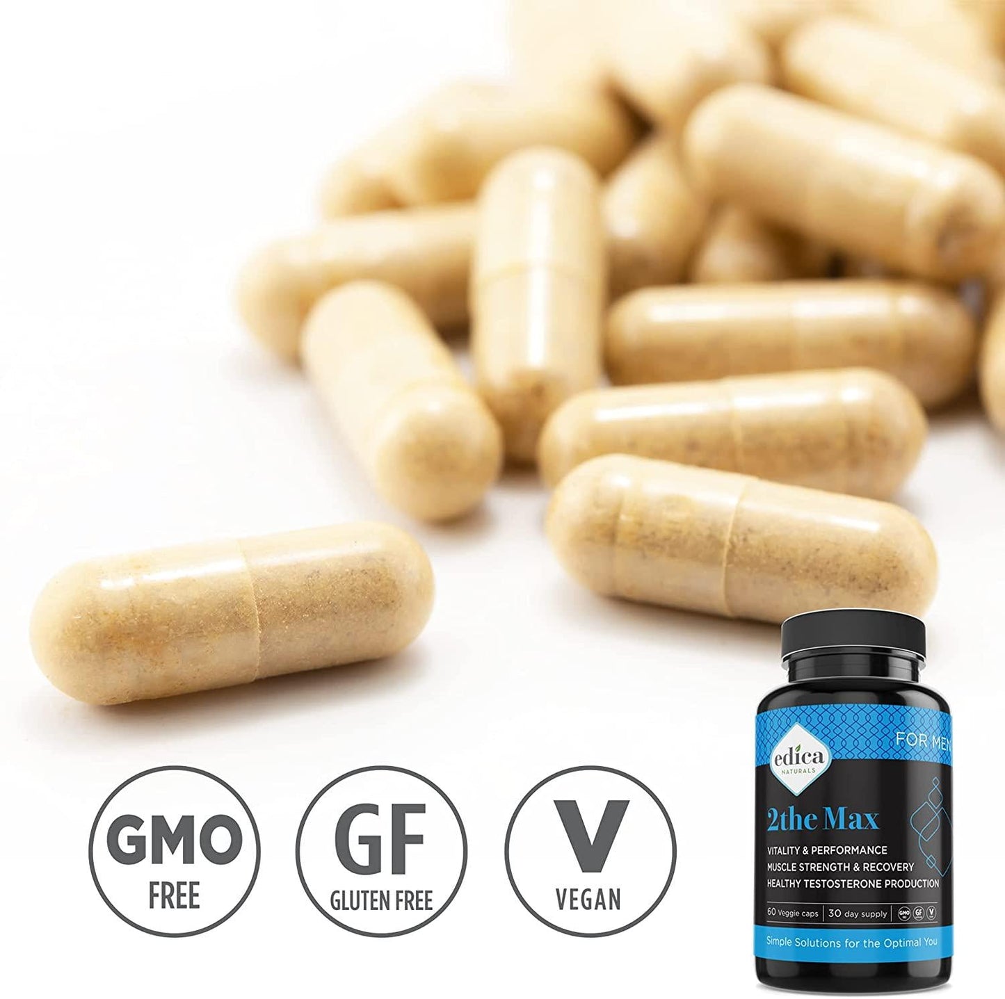 Edica Naturals 2the Max | Increase Muscle Strength | Boost Healthy Testosterone Production | Stress Resistance | GMO Free | Gluten Free | Vegan | 30 Days Supply