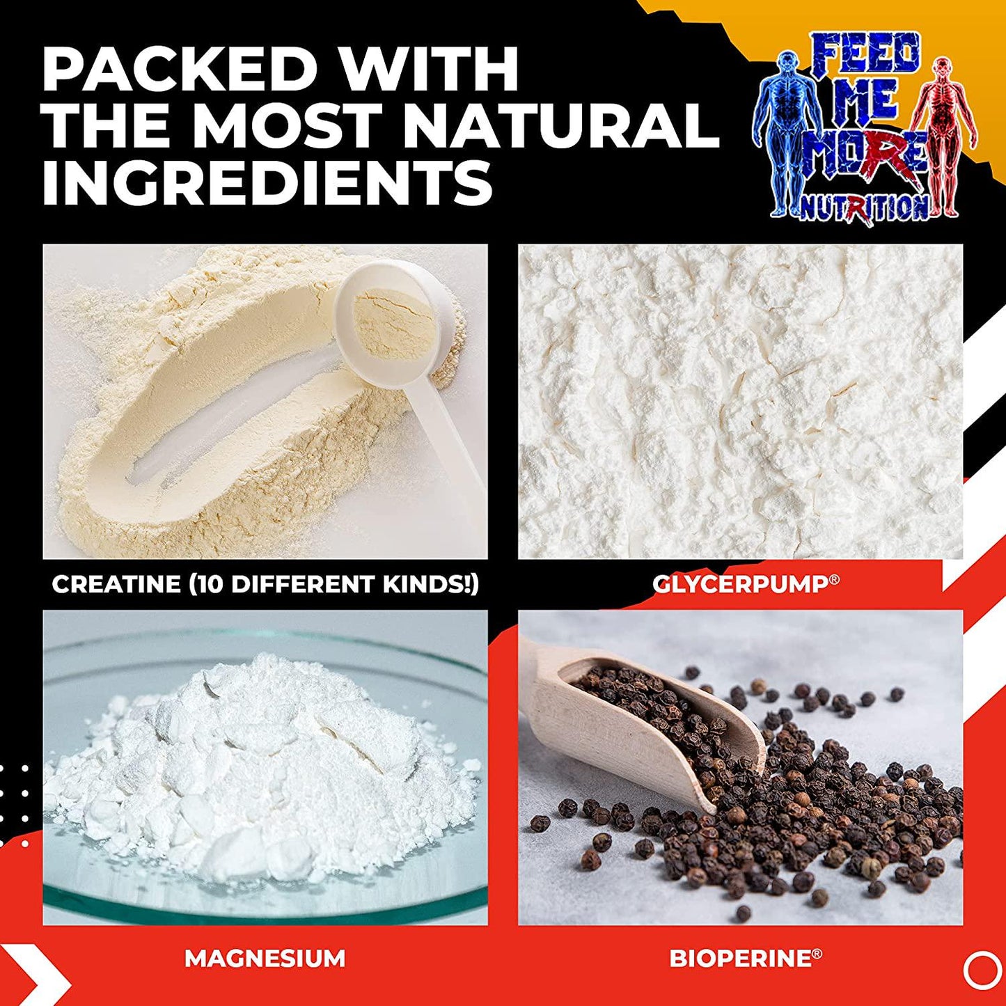 Feed Me More 10 Count Creatine 10 All Natural Creatine Complex to Increase Weight, Improve Strength, Gain Lean Muscle Mass, Recover Quicker After Workout and More with Glycerpump and Bioperine 180g