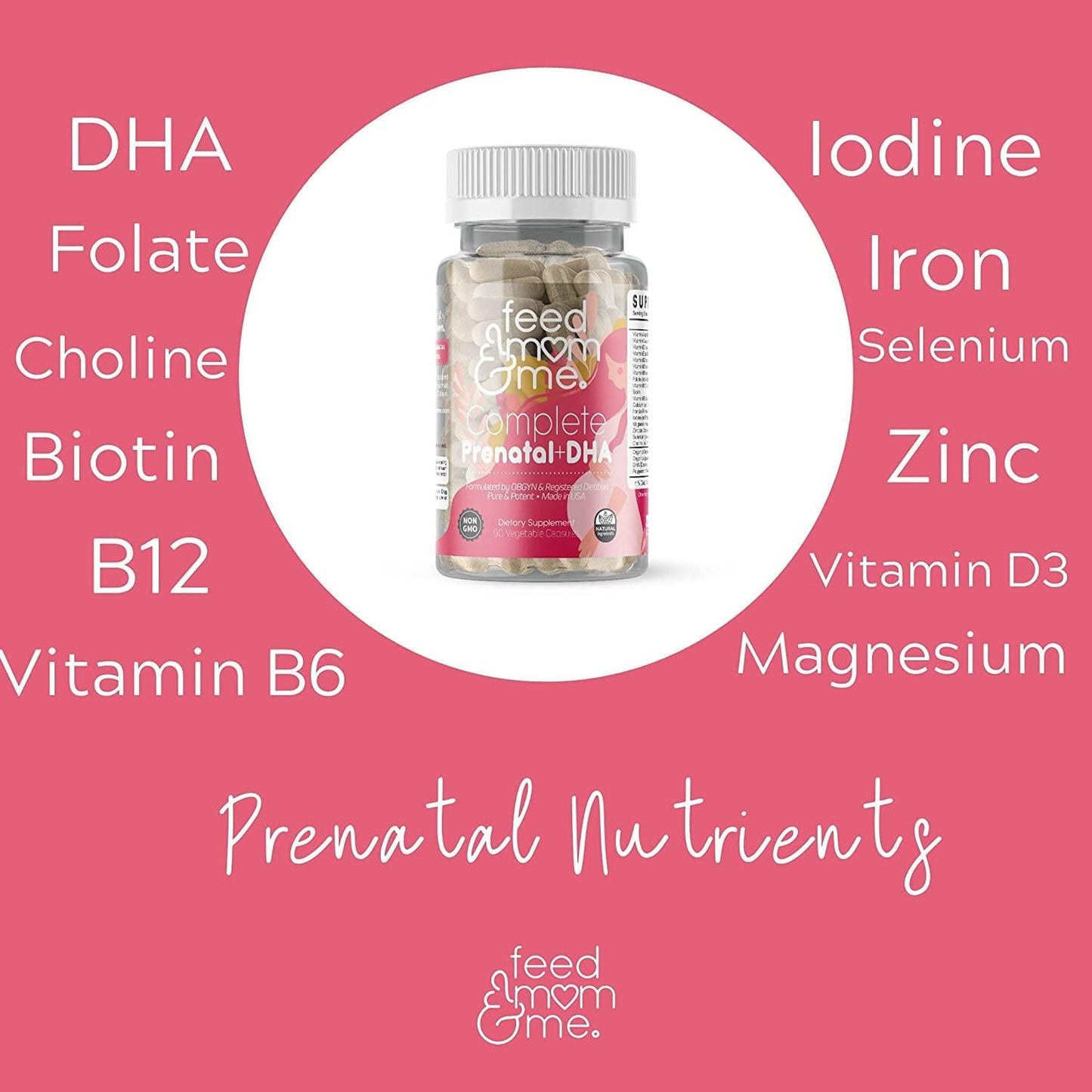 Feed Mom and Me Prenatal Vitamin + DHA, 22 Vitamins and Minerals for Baby’s Development and Mom Nourishment: Folate, Selenium, Iron, Choline, Vitamin C, D3, Calcium, Gluten and Soy Free, NON-GMO 30 Day Supply