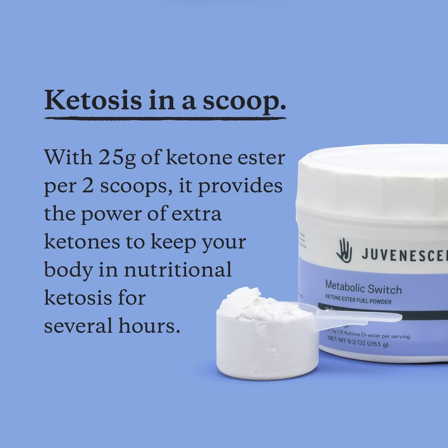 Juvenescence Metabolic Switch Ketone Drink and Powder - Switch on Ketosis - BHB - 18.4 oz. Powder (28 Servings) + 28 Count Drinks (2.5 oz Each).