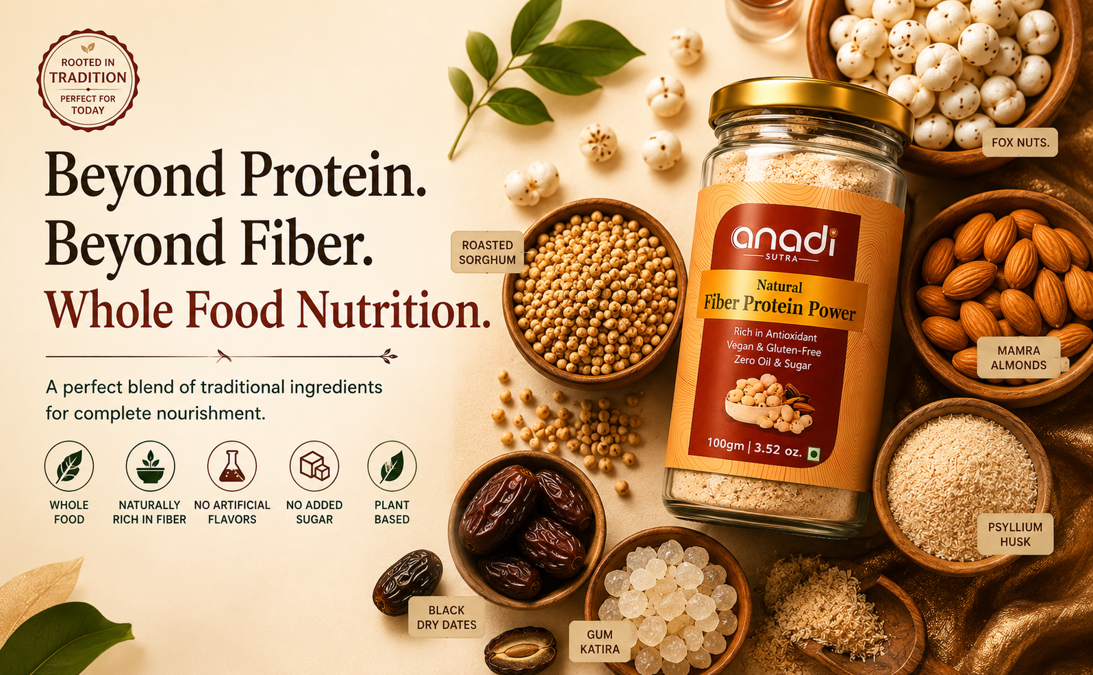 Anadi Sutra Fiber Protein Power 100g | Whole Food Drink Mix | Rich in Fiber | Made with Mamra Almonds, Fox Nuts, Psyllium Husk, Sorghum & Ashwagandha | No Protein Isolates | No Added Sugar