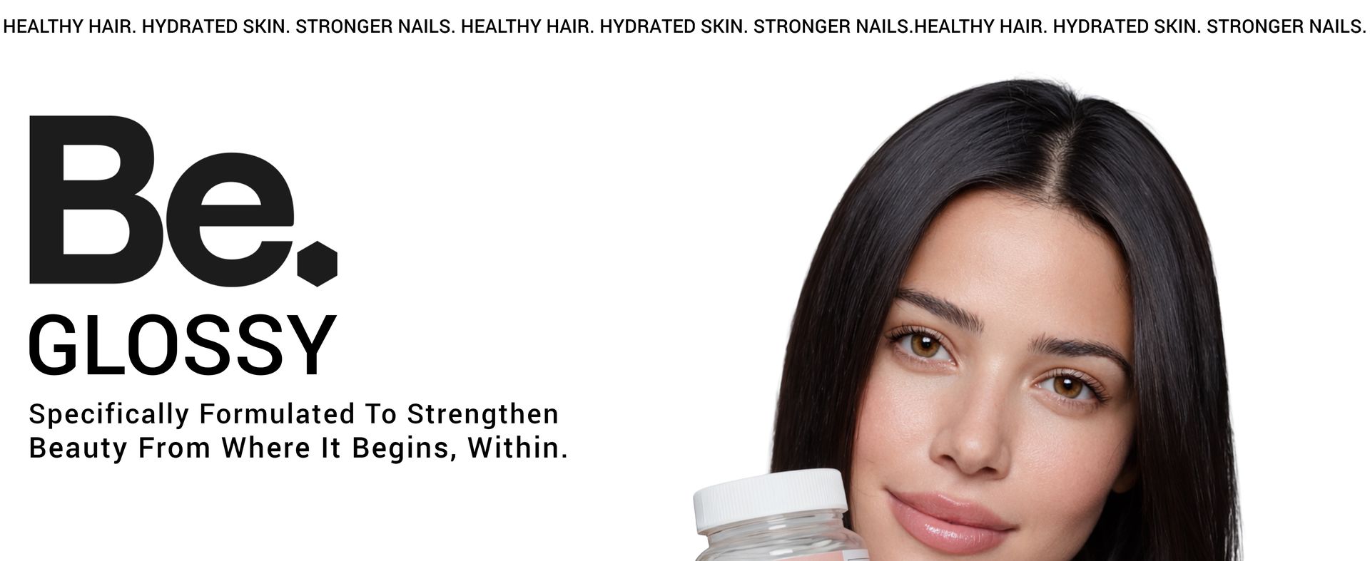 Be. Glossy Hair Supplements for Women | Biotin Tablets for Hair Growth & Nail Strength with Hyaluronic Acid, Vitamin E, Vitamin B12 Tablets & L-Cysteine | Hair & Nail Vitamins | 30 Day Supply | 60 Capsules