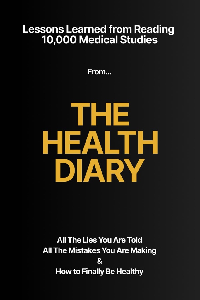 The Health Diary: Lessons Learned from Reading 10,000 Medical Studies