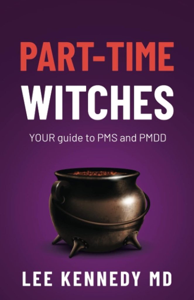 Part-time Witches: YOUR guide to PMS and PMDD