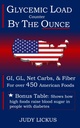 GLYCEMIC LOAD COUNTER: WITH SERVINGS BY THE OUNCE THE POCKET GUIDE TO GI, GL, Net Carbs & Fiber for over 450 American Foods