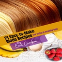 21- easy to make biotin recipes: for all natural healthy hair